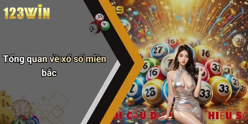Tổng quan về xổ số miền bắc